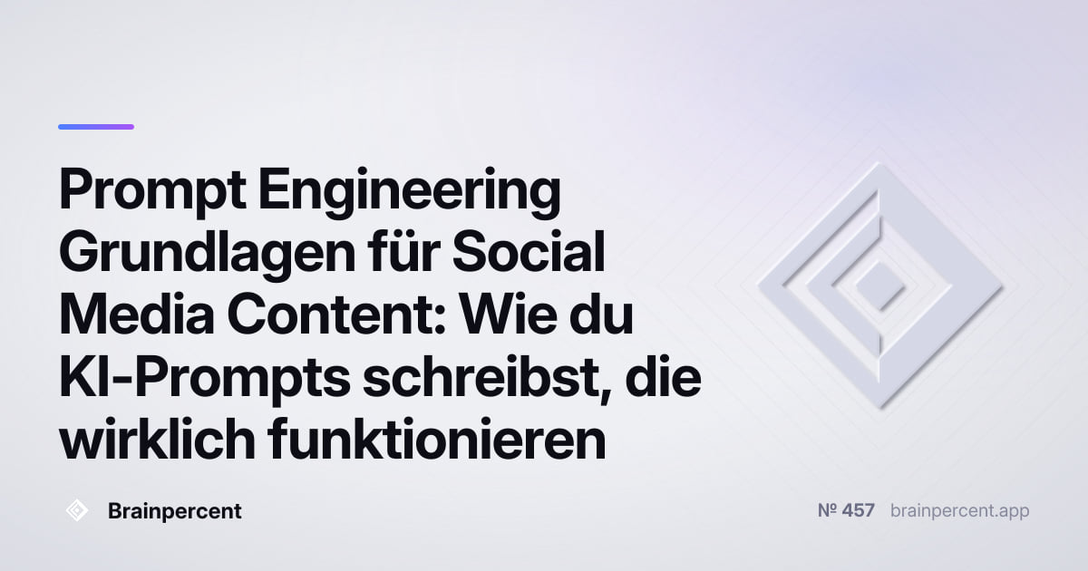 Featured image for: Prompt Engineering Grundlagen für Social Media Content: Wie du KI-Prompts schreibst, die wirklich funktionieren