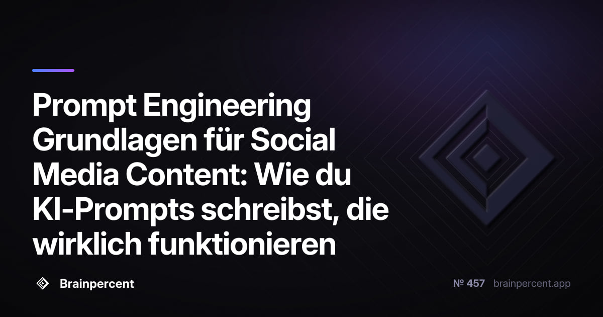 Featured image for: Prompt Engineering Grundlagen für Social Media Content: Wie du KI-Prompts schreibst, die wirklich funktionieren