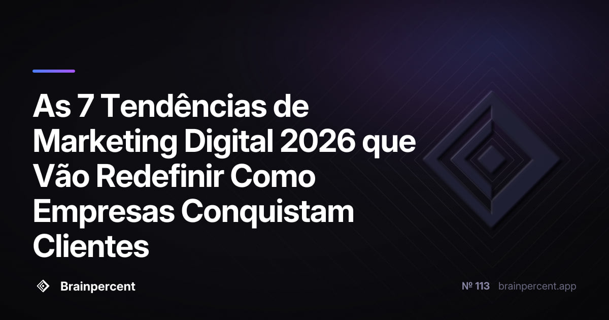 As 7 Tendências de Marketing Digital 2026 que Vão Redefinir Como Empresas Conquistam Clientes