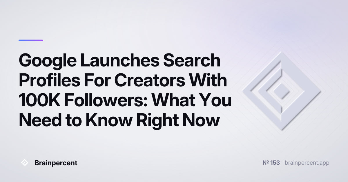 Featured image for: Google Launches Search Profiles For Creators With 100K Followers: What You Need to Know Right Now