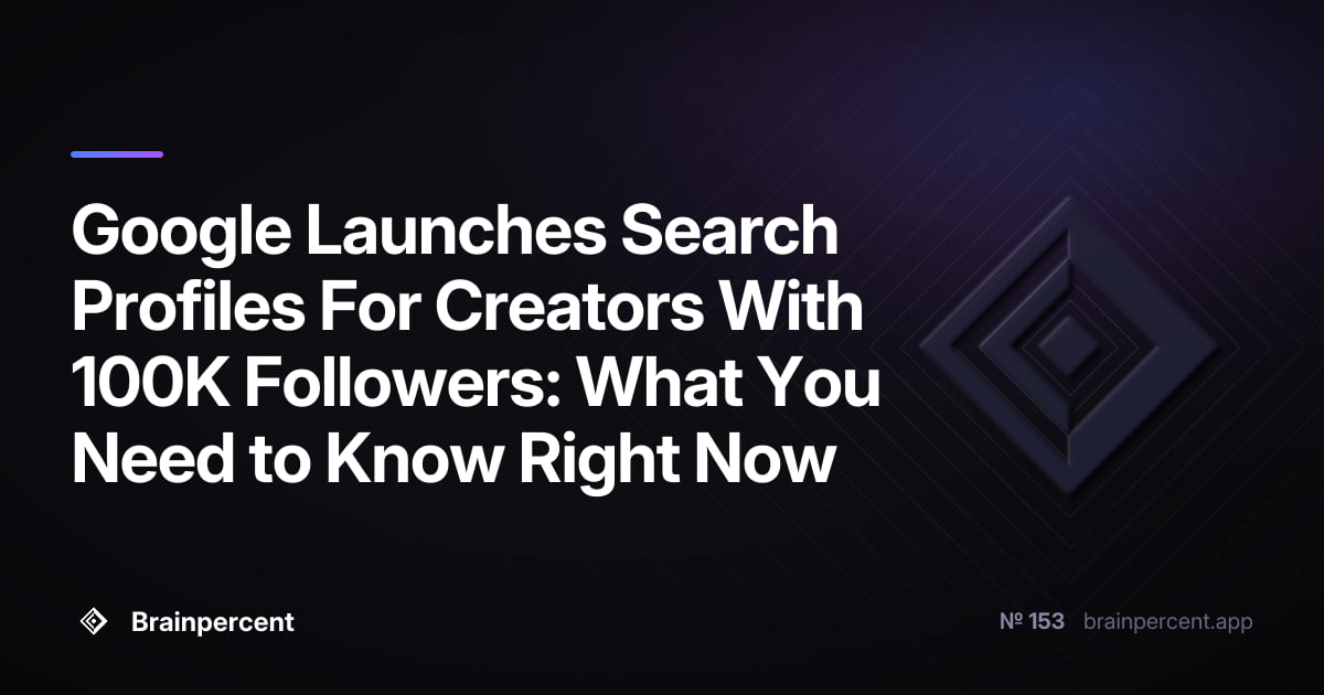 Featured image for: Google Launches Search Profiles For Creators With 100K Followers: What You Need to Know Right Now