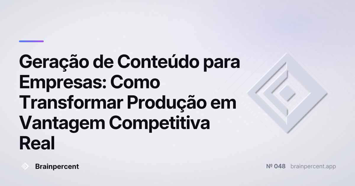 Featured image for: Geração de Conteúdo para Empresas: Como Transformar Produção em Vantagem Competitiva Real
