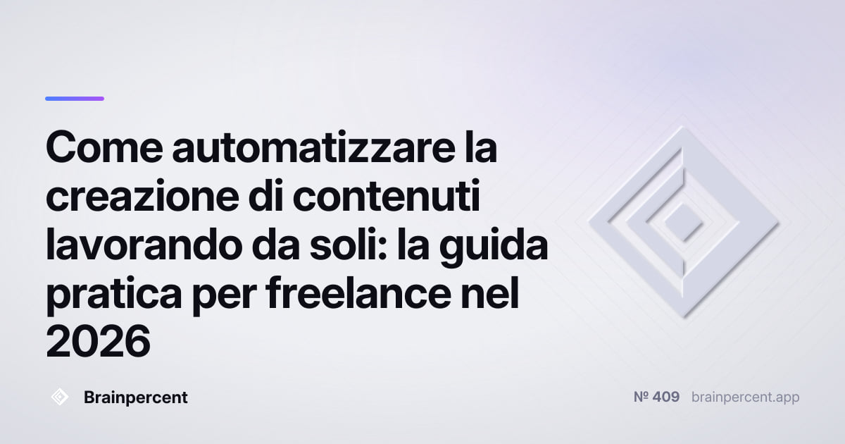 Featured image for: Come automatizzare la creazione di contenuti lavorando da soli: la guida pratica per freelance nel 2026