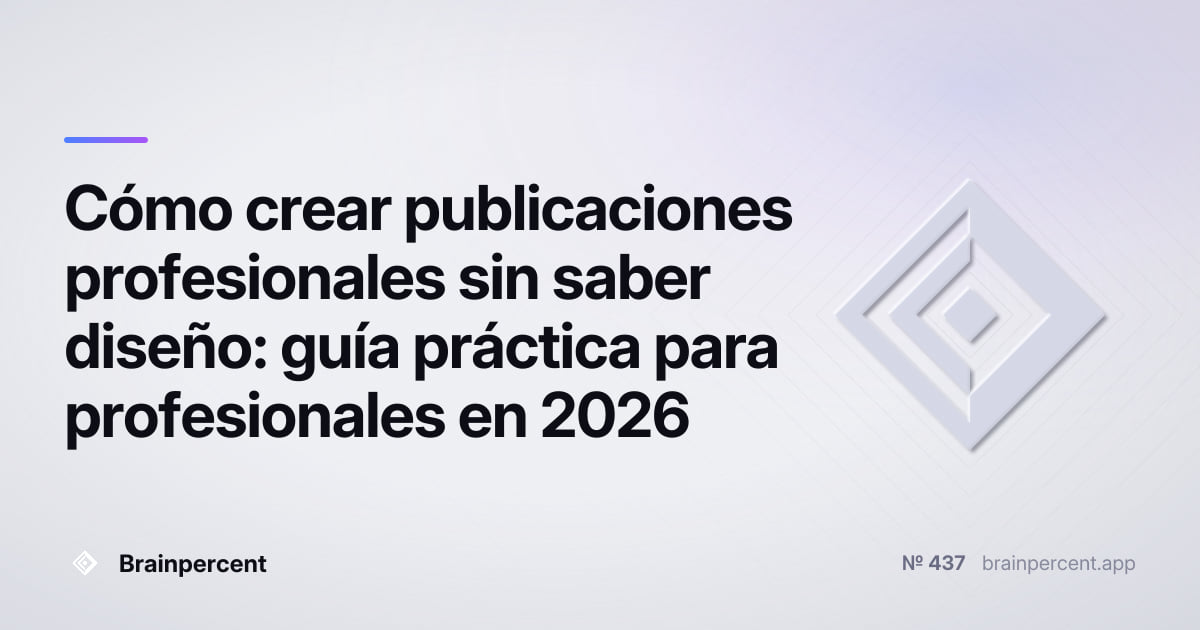 Featured image for: Cómo crear publicaciones profesionales sin saber diseño: guía práctica para profesionales en 2026