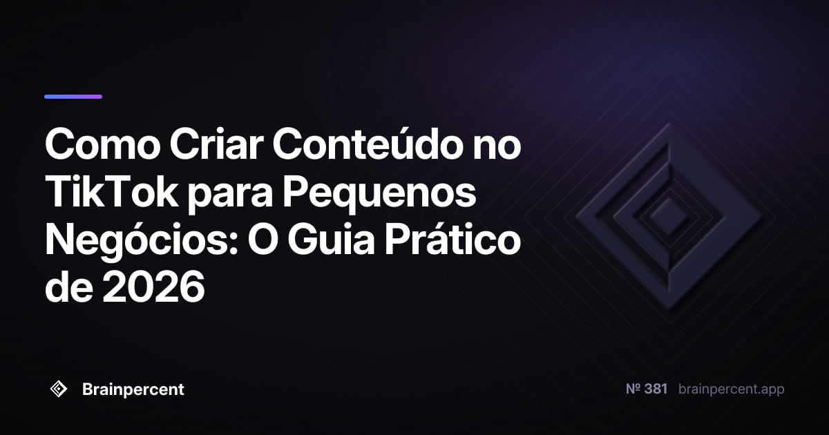 Featured image for: Como Criar Conteúdo no TikTok para Pequenos Negócios: O Guia Prático de 2026
