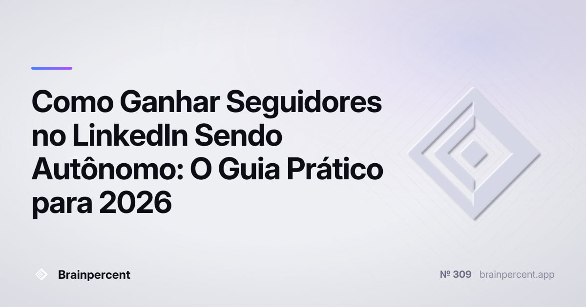 Featured image for: Como Ganhar Seguidores no LinkedIn Sendo Autônomo: O Guia Prático para 2026