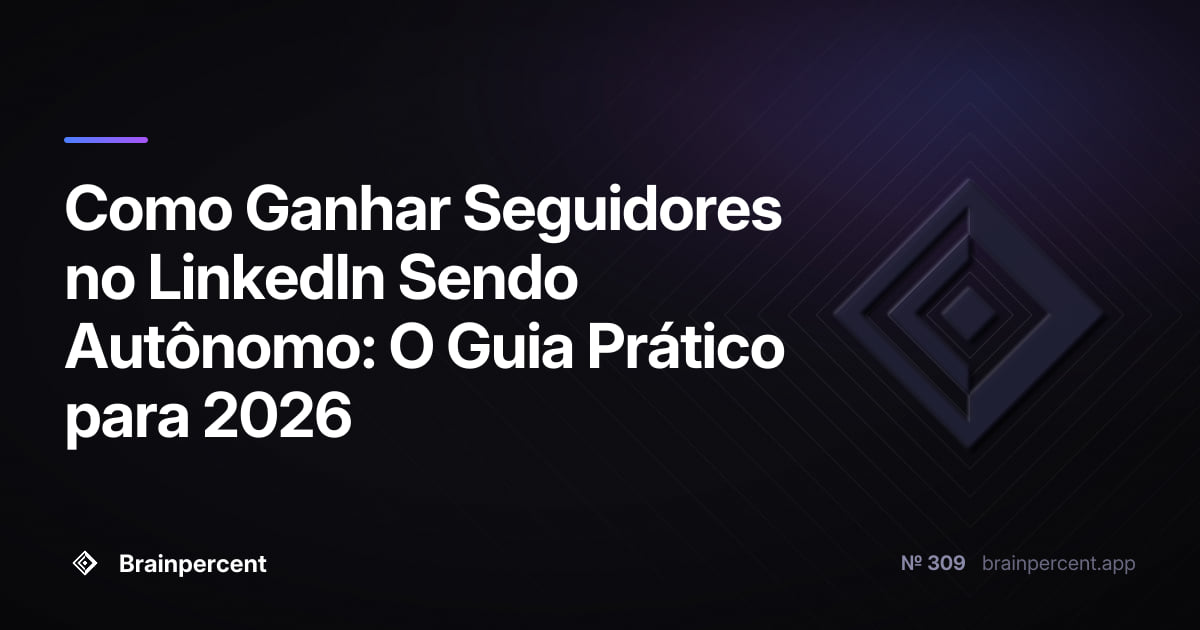 Featured image for: Como Ganhar Seguidores no LinkedIn Sendo Autônomo: O Guia Prático para 2026