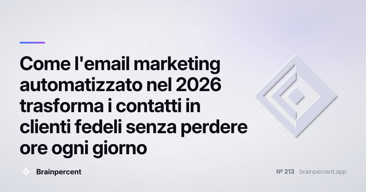 Featured image for: Come l'email marketing automatizzato nel 2026 trasforma i contatti in clienti fedeli senza perdere ore ogni giorno