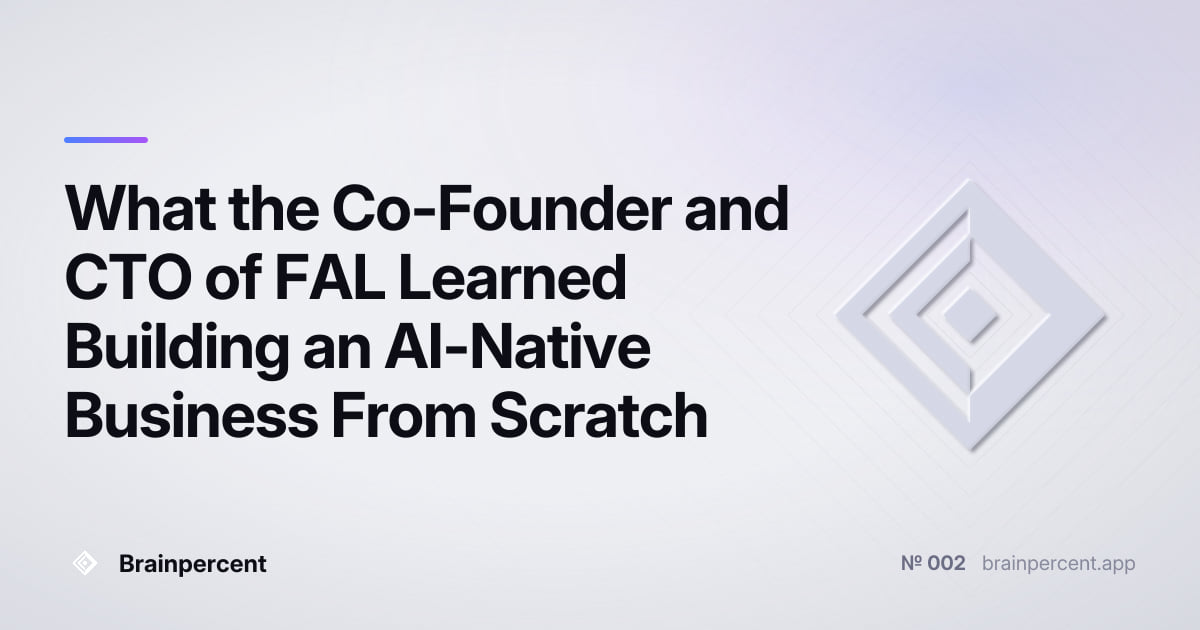 Featured image for: What the Co-Founder and CTO of FAL Learned Building an AI-Native Business From Scratch