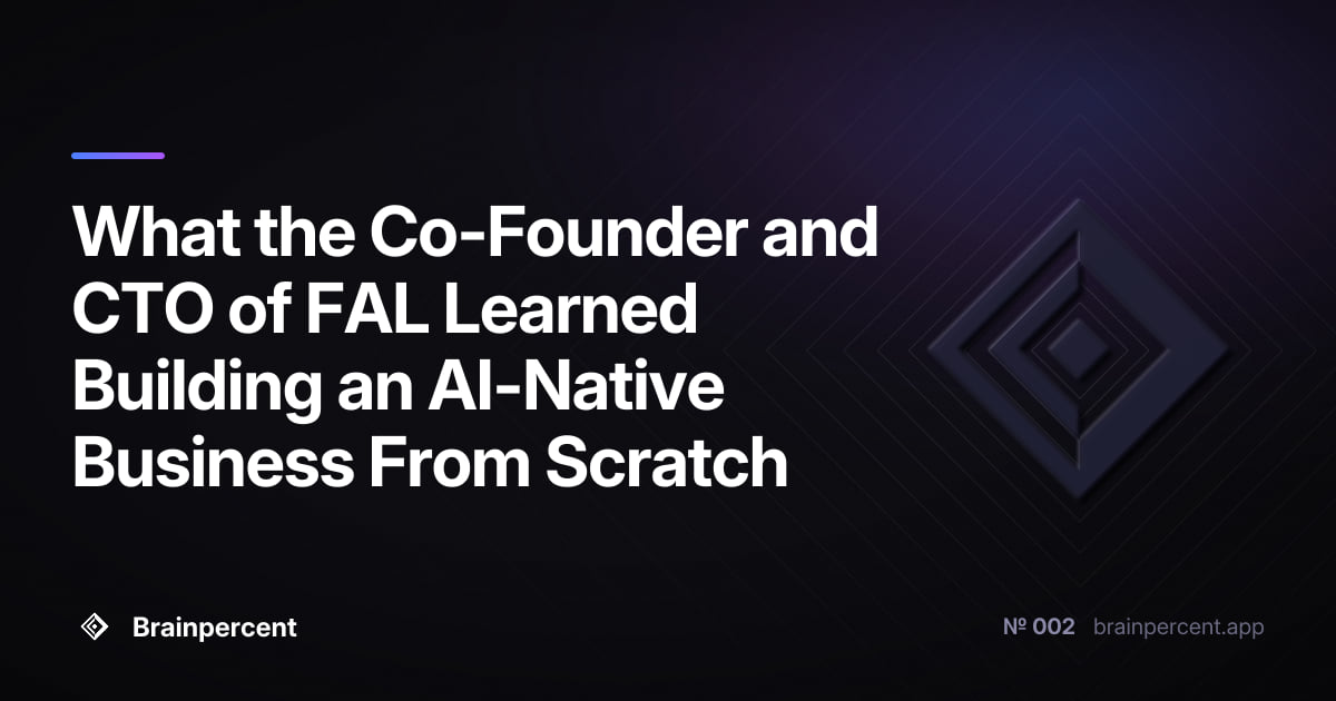 Featured image for: What the Co-Founder and CTO of FAL Learned Building an AI-Native Business From Scratch