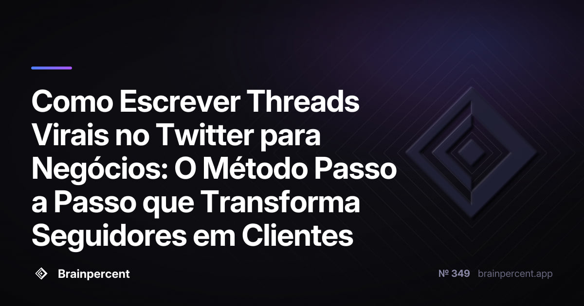 Featured image for: Como Escrever Threads Virais no Twitter para Negócios: O Método Passo a Passo que Transforma Seguidores em Clientes