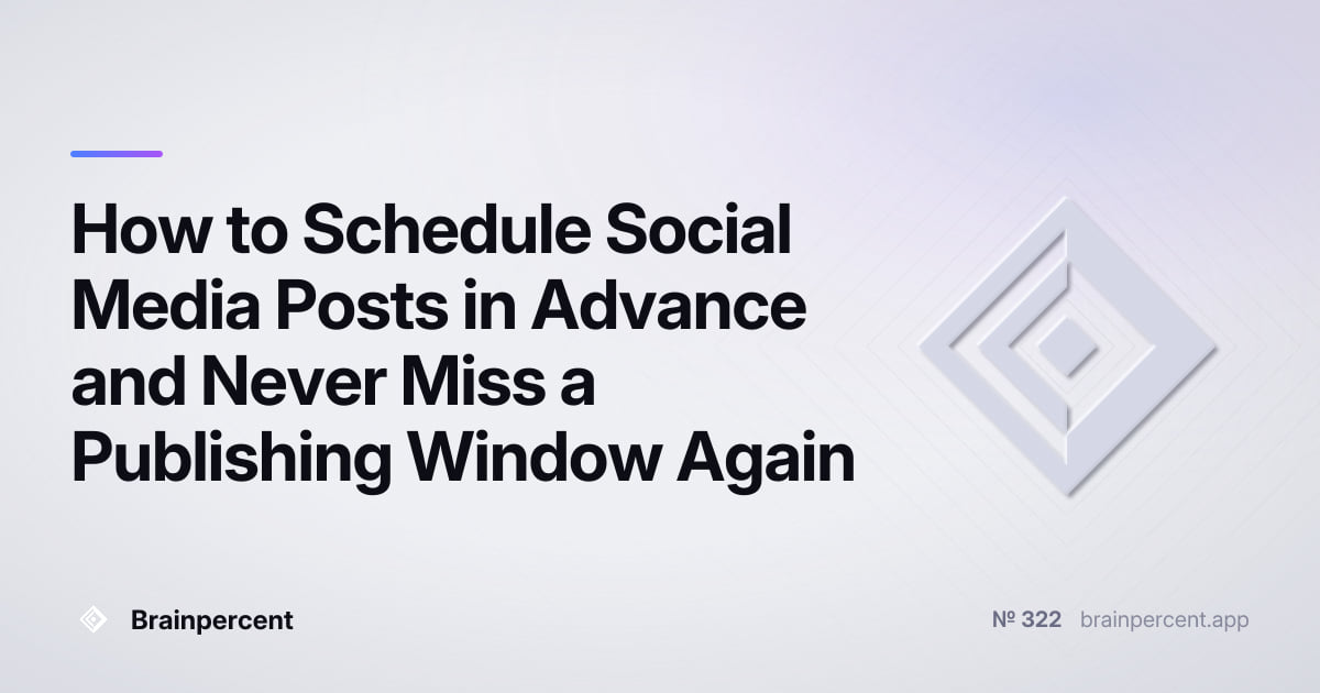 Featured image for: How to Schedule Social Media Posts in Advance and Never Miss a Publishing Window Again