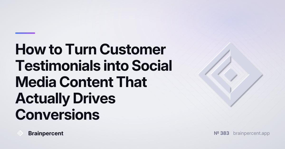 Featured image for: How to Turn Customer Testimonials into Social Media Content That Actually Drives Conversions