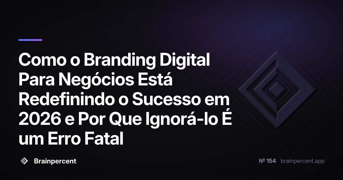 Featured image for: Como o Branding Digital Para Negócios Está Redefinindo o Sucesso em 2026 e Por Que Ignorá-lo É um Erro Fatal