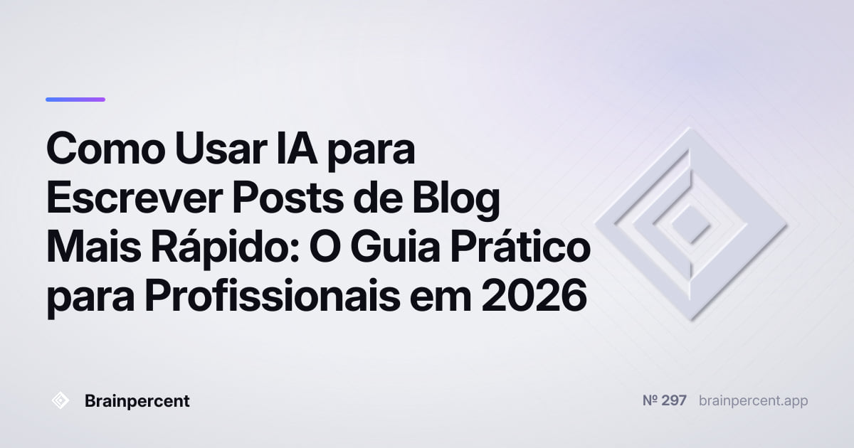 Featured image for: Como Usar IA para Escrever Posts de Blog Mais Rápido: O Guia Prático para Profissionais em 2026