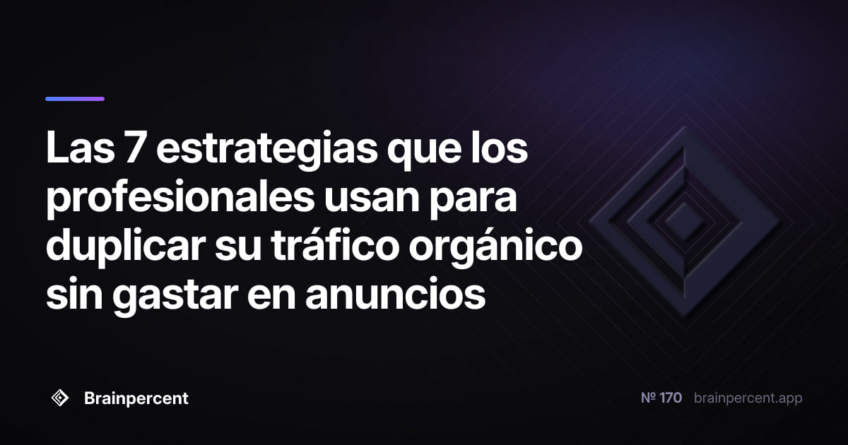 Featured image for: Las 7 estrategias que los profesionales usan para duplicar su tráfico orgánico sin gastar en anuncios