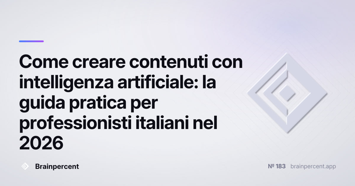 Featured image for: Come creare contenuti con intelligenza artificiale: la guida pratica per professionisti italiani nel 2026