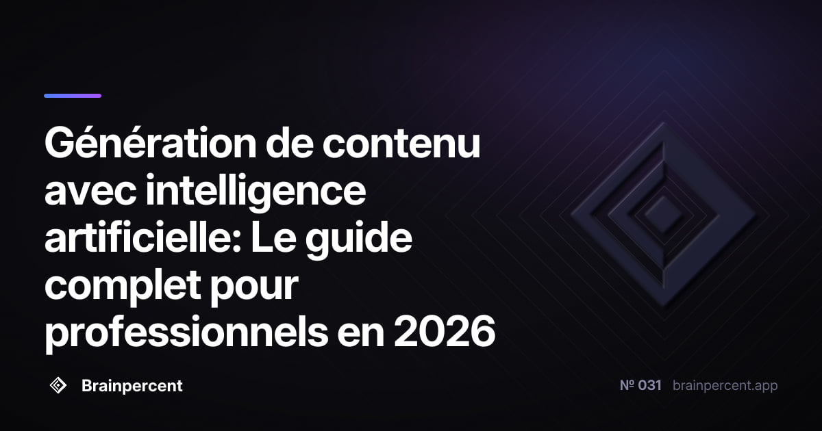 Génération de contenu avec intelligence artificielle: Le guide complet pour professionnels en 2026