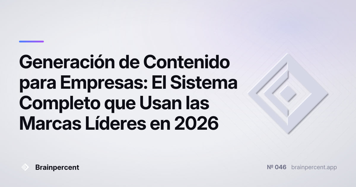 Featured image for: Generación de Contenido para Empresas: El Sistema Completo que Usan las Marcas Líderes en 2026