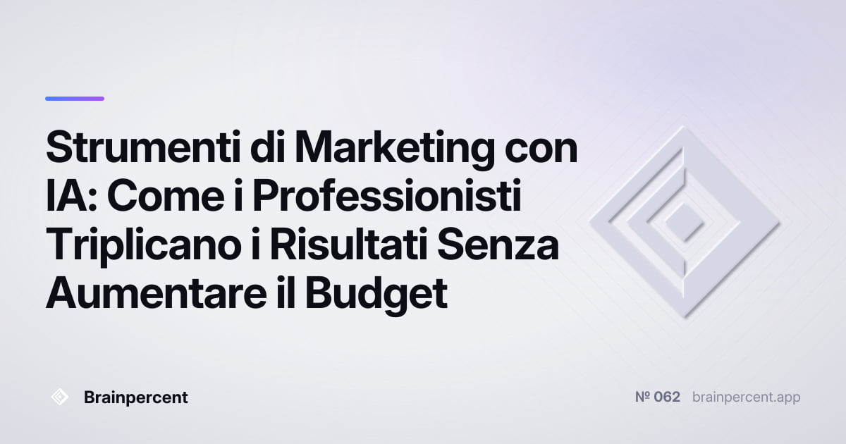 Featured image for: Strumenti di Marketing con IA: Come i Professionisti Triplicano i Risultati Senza Aumentare il Budget