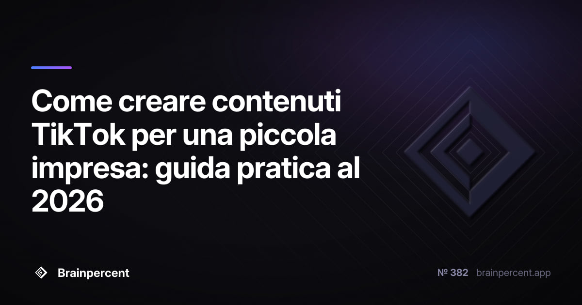 Come creare contenuti TikTok per una piccola impresa: guida pratica al 2026