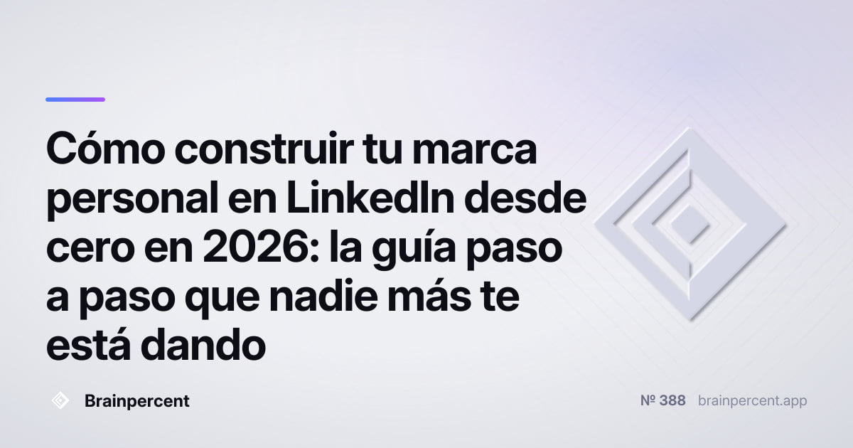 Featured image for: Cómo construir tu marca personal en LinkedIn desde cero en 2026: la guía paso a paso que nadie más te está dando