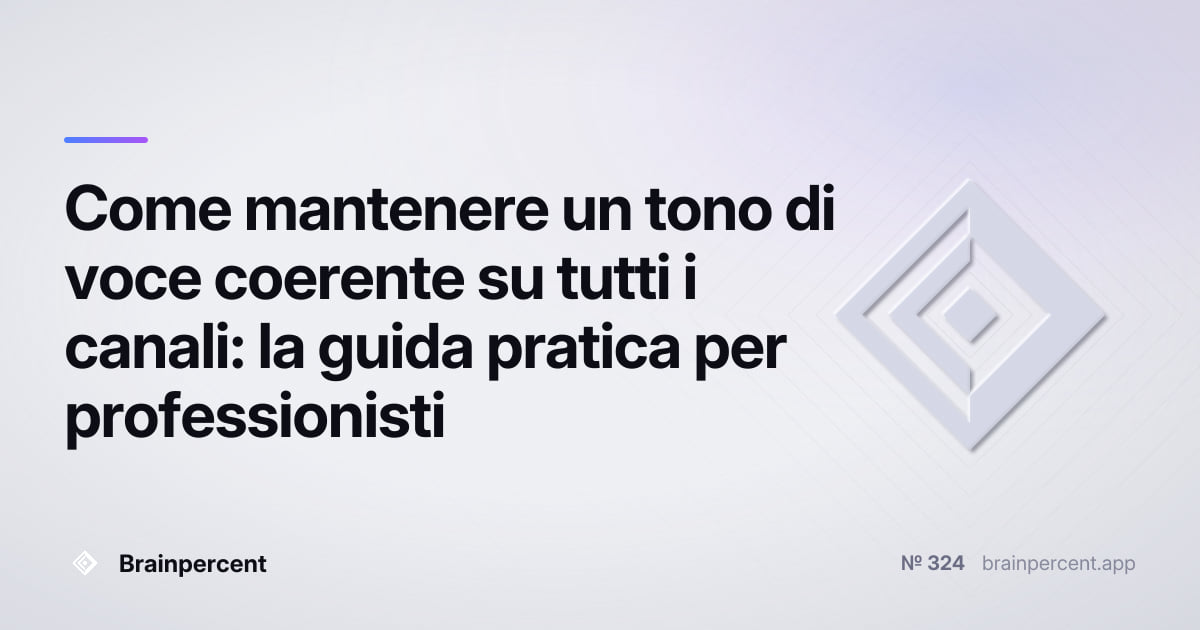 Featured image for: Come mantenere un tono di voce coerente su tutti i canali: la guida pratica per professionisti
