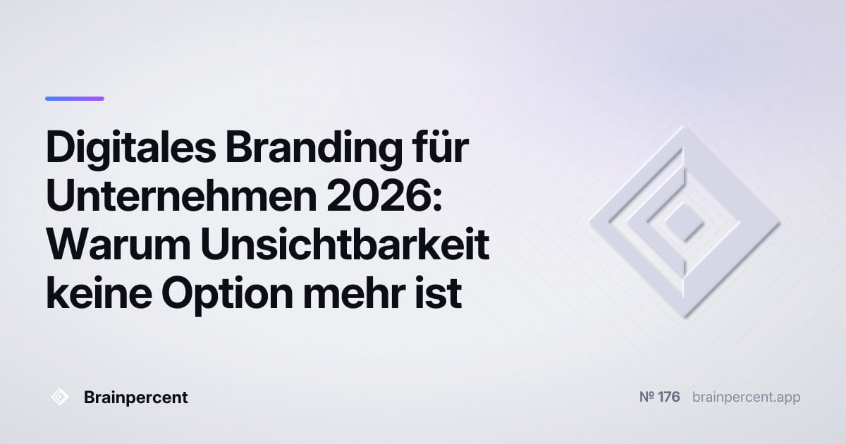 Featured image for: Digitales Branding für Unternehmen 2026: Warum Unsichtbarkeit keine Option mehr ist