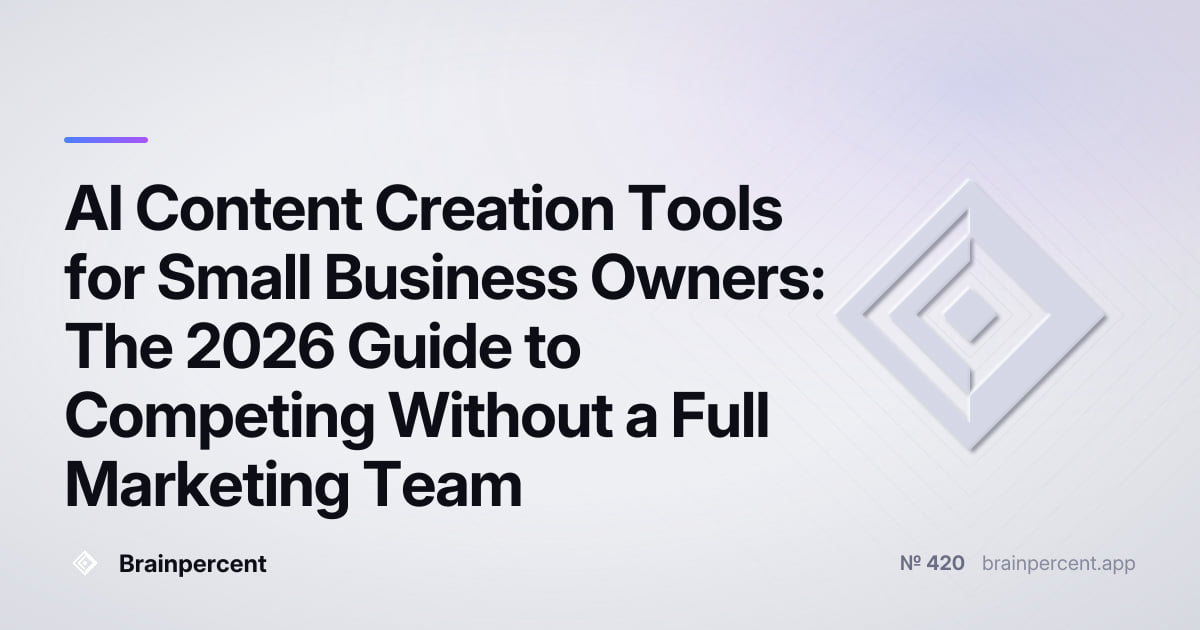 Featured image for: AI Content Creation Tools for Small Business Owners: The 2026 Guide to Competing Without a Full Marketing Team
