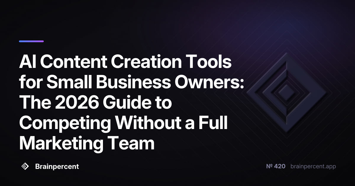 Featured image for: AI Content Creation Tools for Small Business Owners: The 2026 Guide to Competing Without a Full Marketing Team