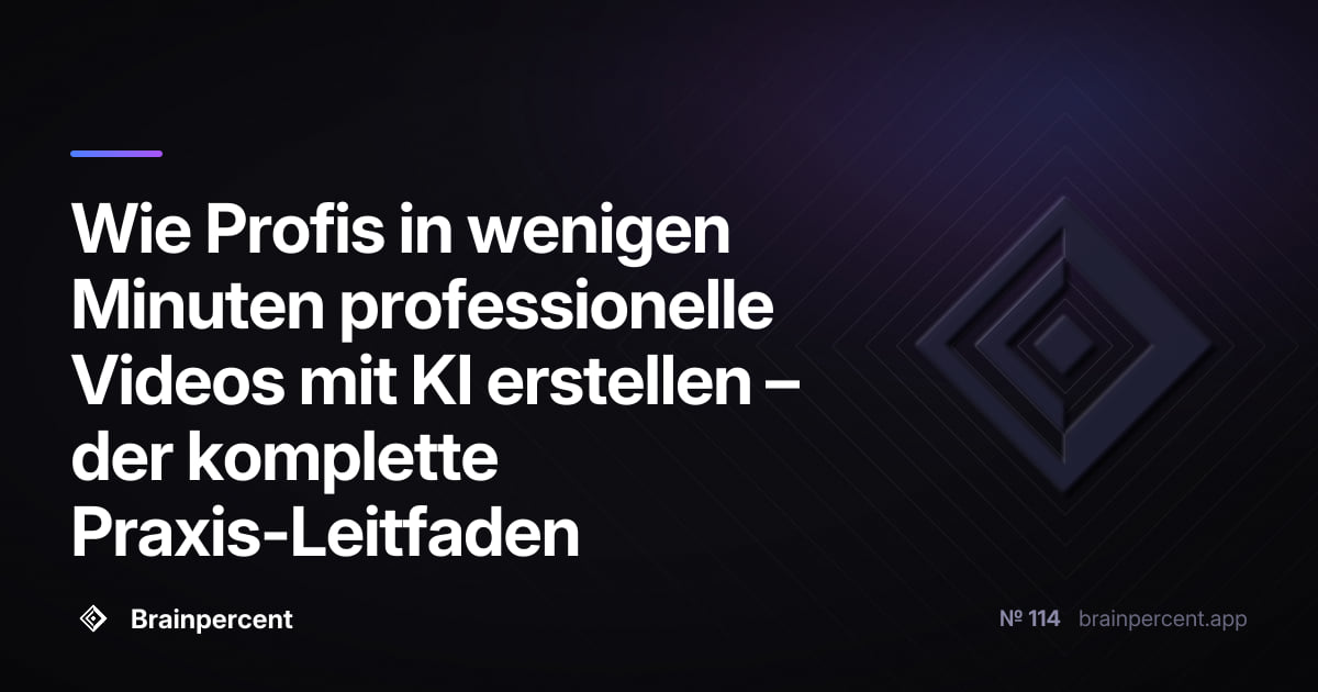 Featured image for: Wie Profis in wenigen Minuten professionelle Videos mit KI erstellen – der komplette Praxis-Leitfaden