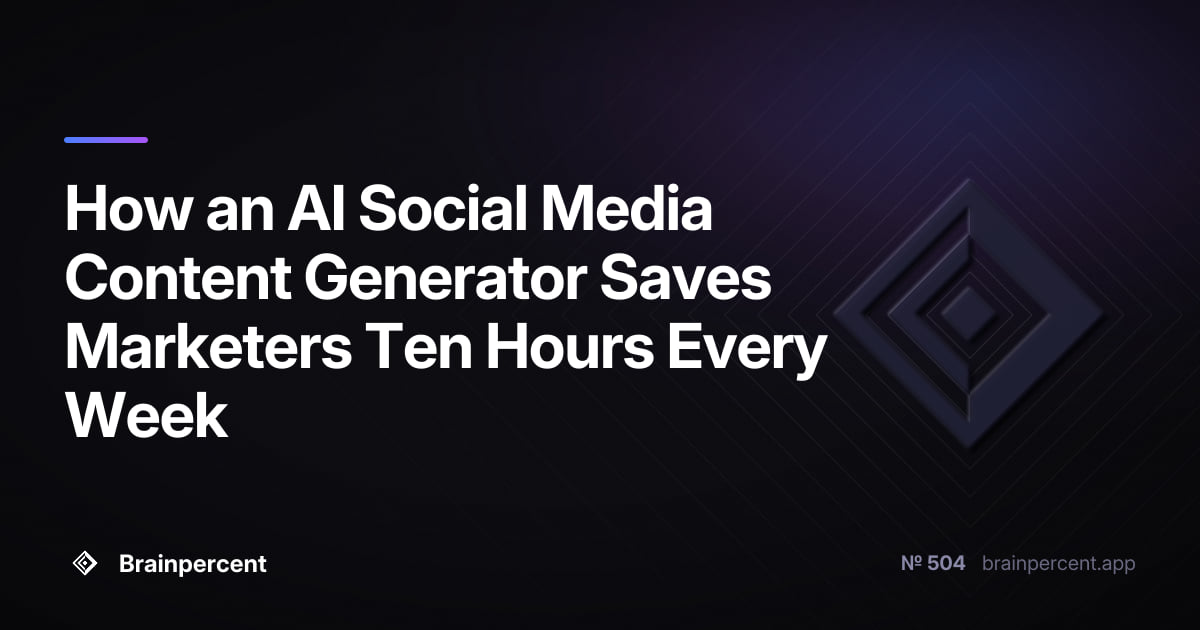 Featured image for: How an AI Social Media Content Generator Saves Marketers Ten Hours Every Week