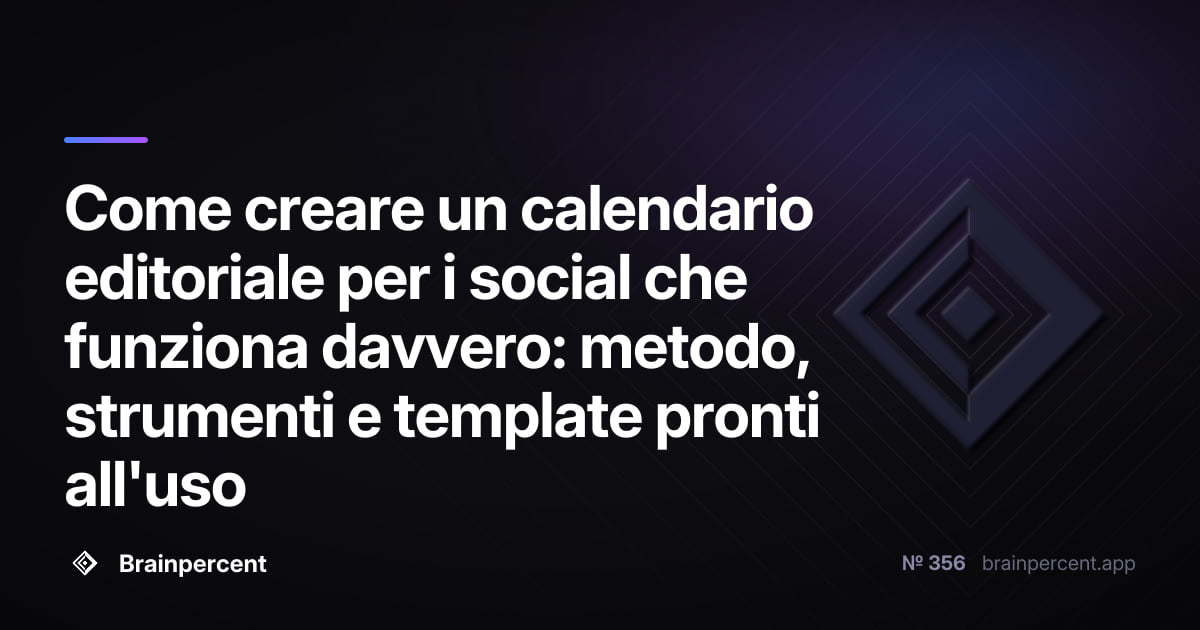 Come creare un calendario editoriale per i social che funziona davvero: metodo, strumenti e template pronti all'uso