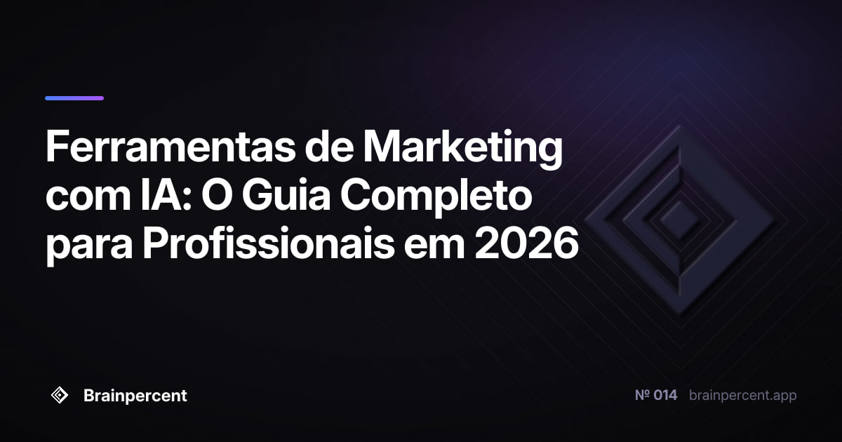 Ferramentas de Marketing com IA: O Guia Completo para Profissionais em 2026