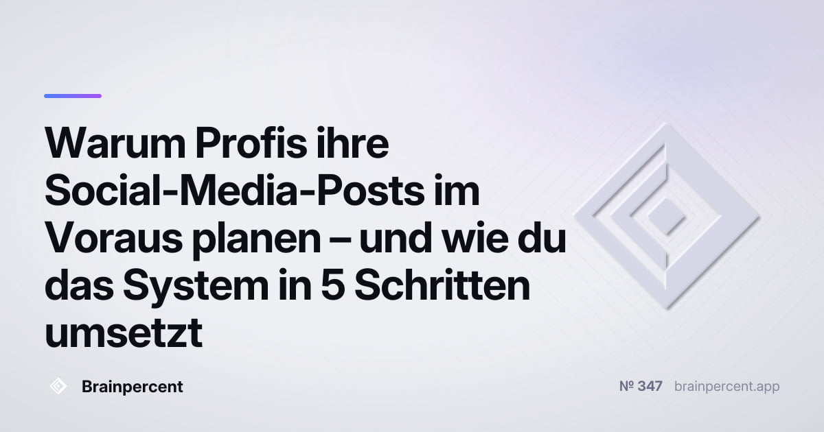 Featured image for: Warum Profis ihre Social-Media-Posts im Voraus planen – und wie du das System in 5 Schritten umsetzt