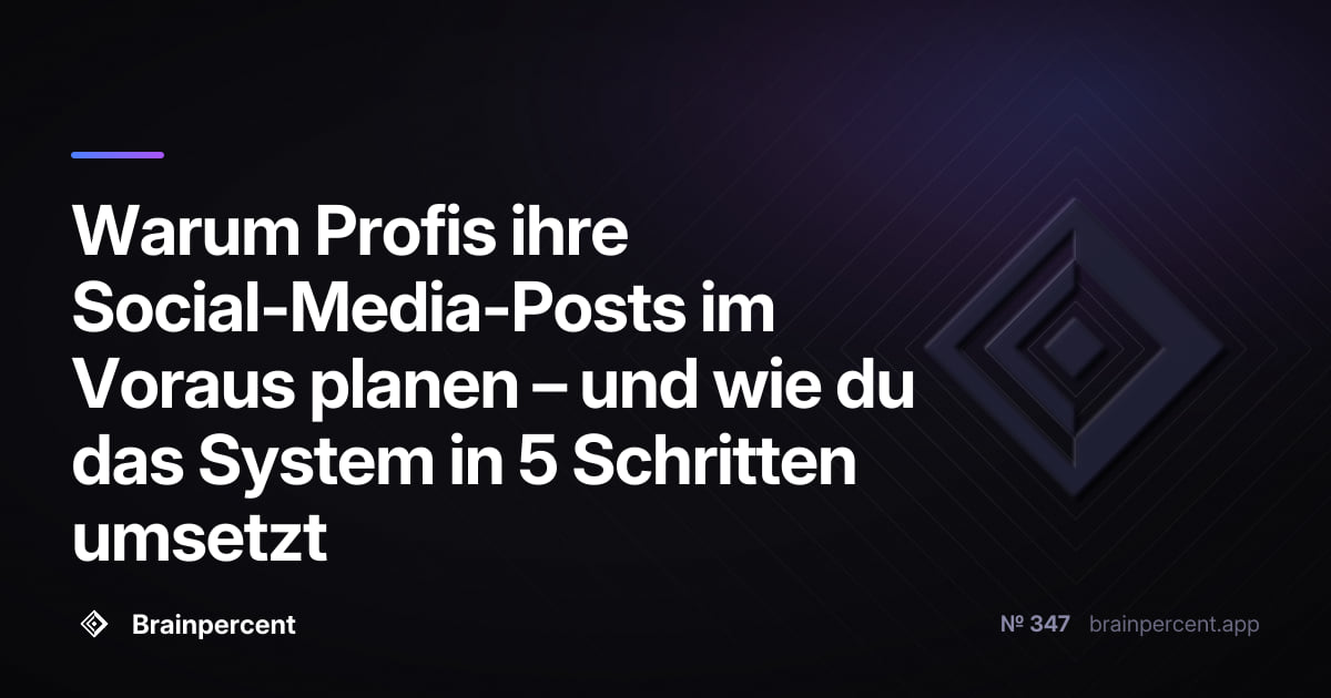 Featured image for: Warum Profis ihre Social-Media-Posts im Voraus planen – und wie du das System in 5 Schritten umsetzt