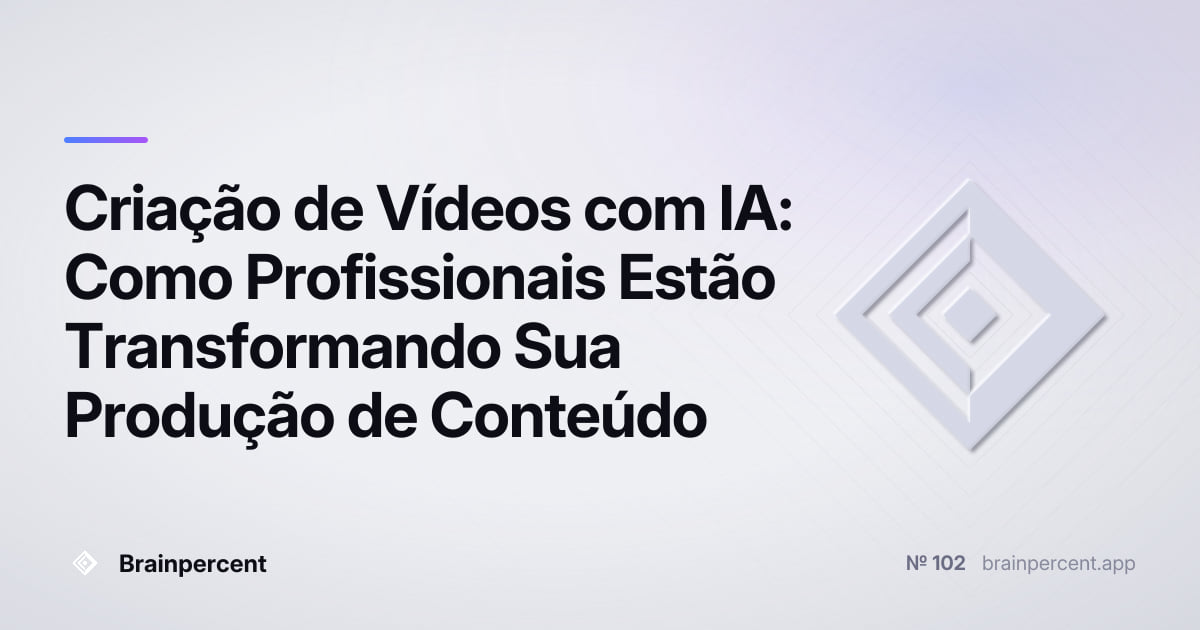 Featured image for: Criação de Vídeos com IA: Como Profissionais Estão Transformando Sua Produção de Conteúdo