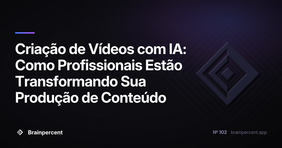 Criação de Vídeos com IA: Como Profissionais Estão Transformando Sua Produção de Conteúdo