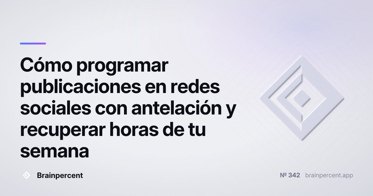 Featured image for: Cómo programar publicaciones en redes sociales con antelación y recuperar horas de tu semana
