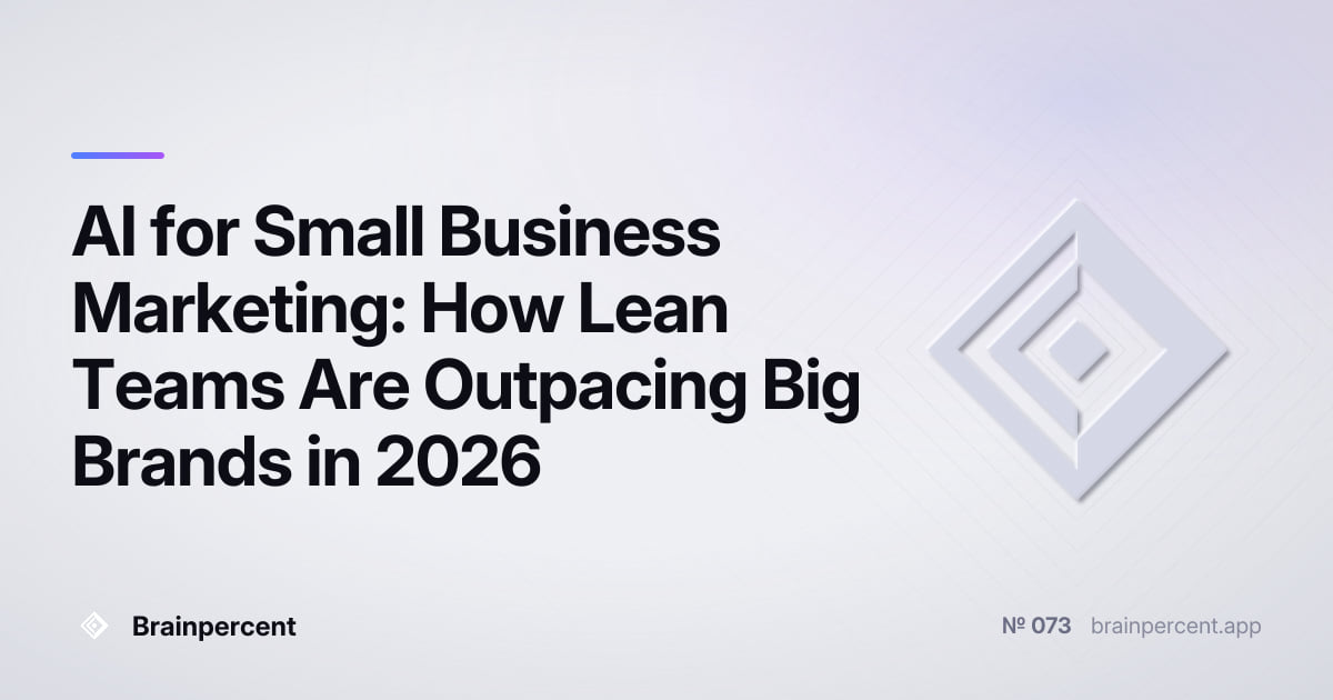Featured image for: AI for Small Business Marketing: How Lean Teams Are Outpacing Big Brands in 2026