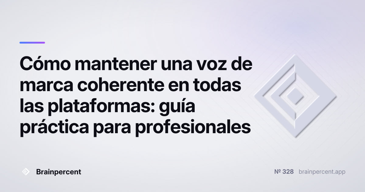 Featured image for: Cómo mantener una voz de marca coherente en todas las plataformas: guía práctica para profesionales