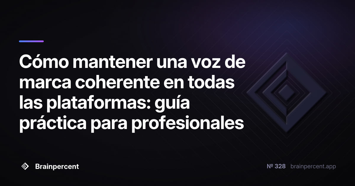 Featured image for: Cómo mantener una voz de marca coherente en todas las plataformas: guía práctica para profesionales