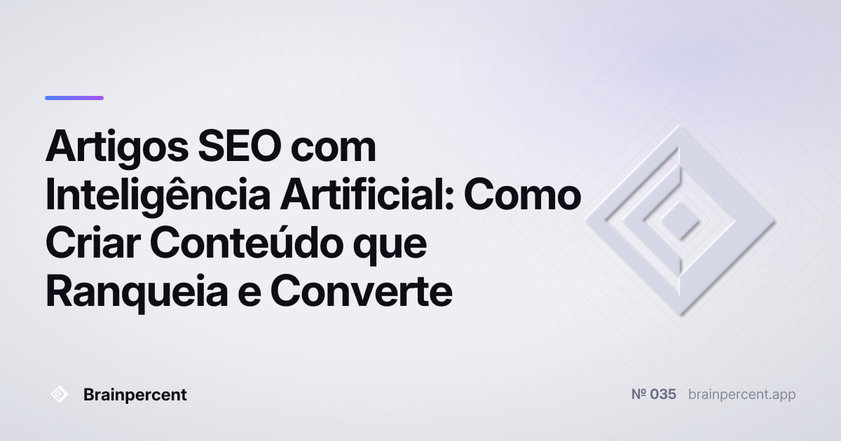 Featured image for: Artigos SEO com Inteligência Artificial: Como Criar Conteúdo que Ranqueia e Converte