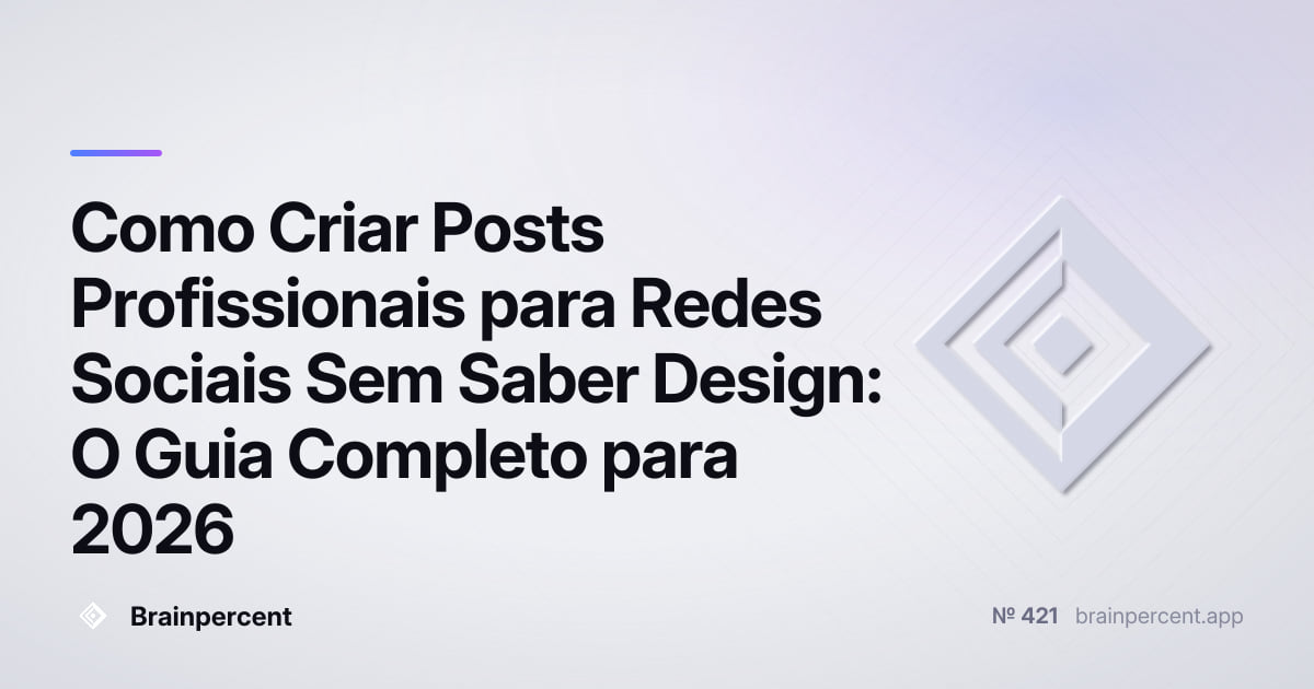 Featured image for: Como Criar Posts Profissionais para Redes Sociais Sem Saber Design: O Guia Completo para 2026
