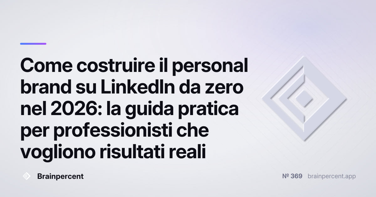 Featured image for: Come costruire il personal brand su LinkedIn da zero nel 2026: la guida pratica per professionisti che vogliono risultati reali
