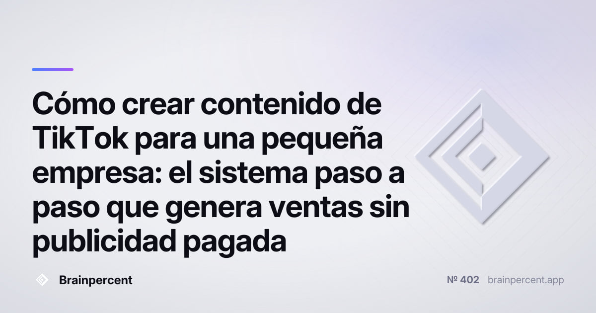 Featured image for: Cómo crear contenido de TikTok para una pequeña empresa: el sistema paso a paso que genera ventas sin publicidad pagada