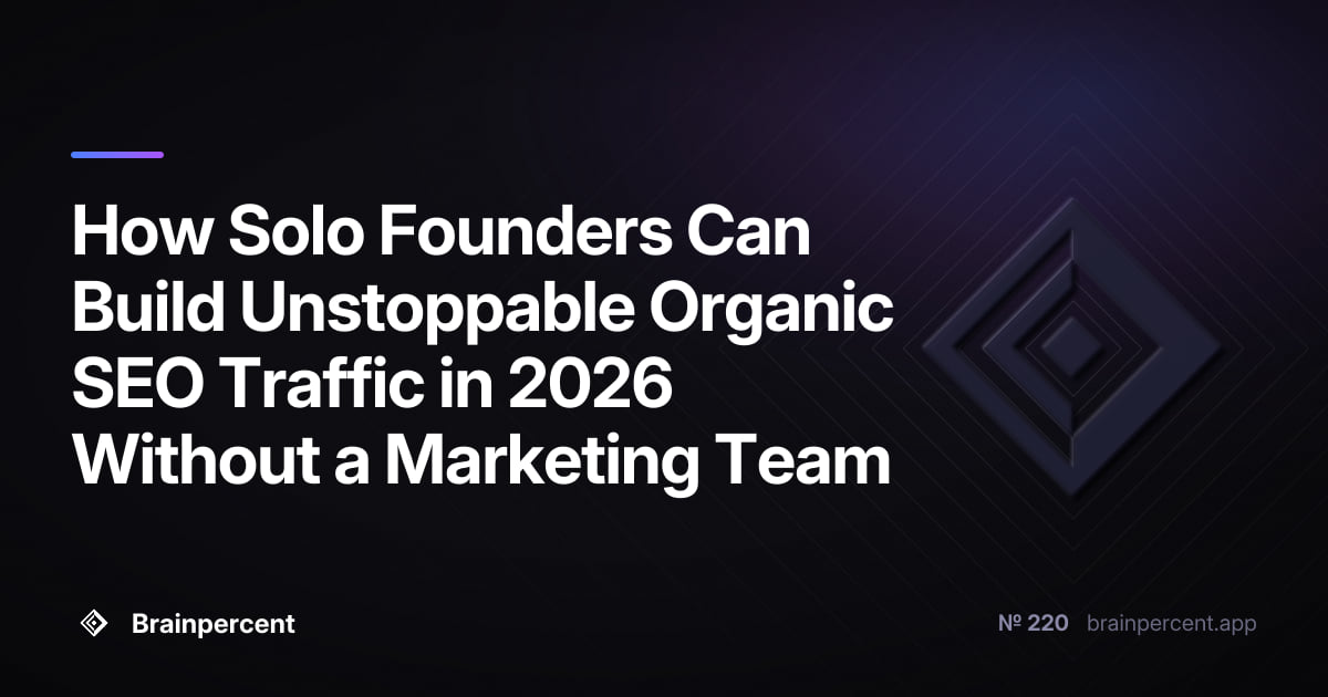 How Solo Founders Can Build Unstoppable Organic SEO Traffic in 2026 Without a Marketing Team