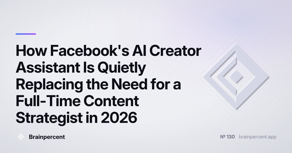 Featured image for: How Facebook's AI Creator Assistant Is Quietly Replacing the Need for a Full-Time Content Strategist in 2026