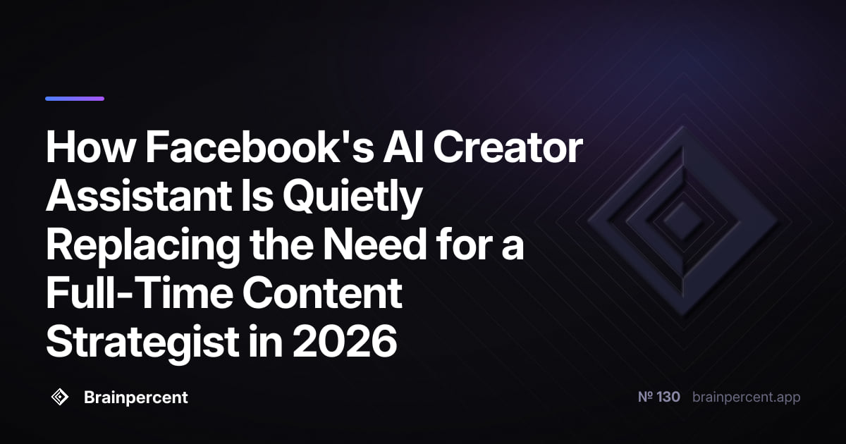 Featured image for: How Facebook's AI Creator Assistant Is Quietly Replacing the Need for a Full-Time Content Strategist in 2026