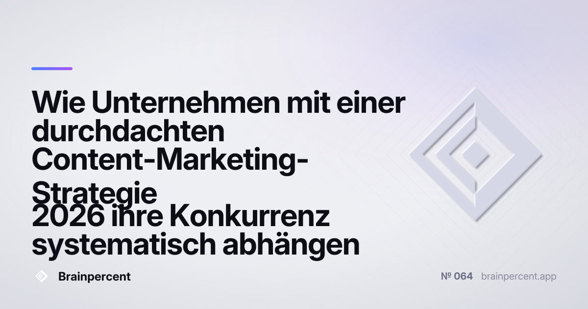 Featured image for: Wie Unternehmen mit einer durchdachten Content-Marketing-Strategie 2026 ihre Konkurrenz systematisch abhängen